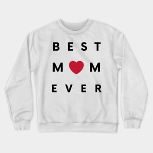 Best mom ever Crewneck Sweatshirt